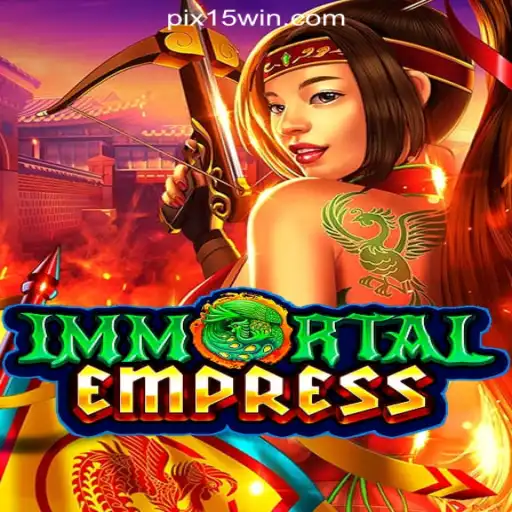 Unveiling the Majestic World of ImmortalEmpress: The Premier Choice on 15Win.com