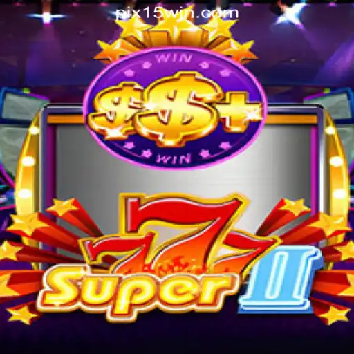 Unveiling Super777II: The Premier Experience at 15Win.com Online Cassino Brasil #1